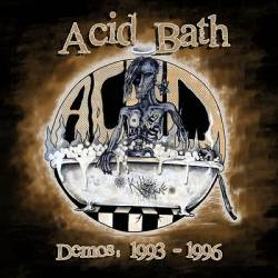 Acid Bath : Demos: 1993-1996